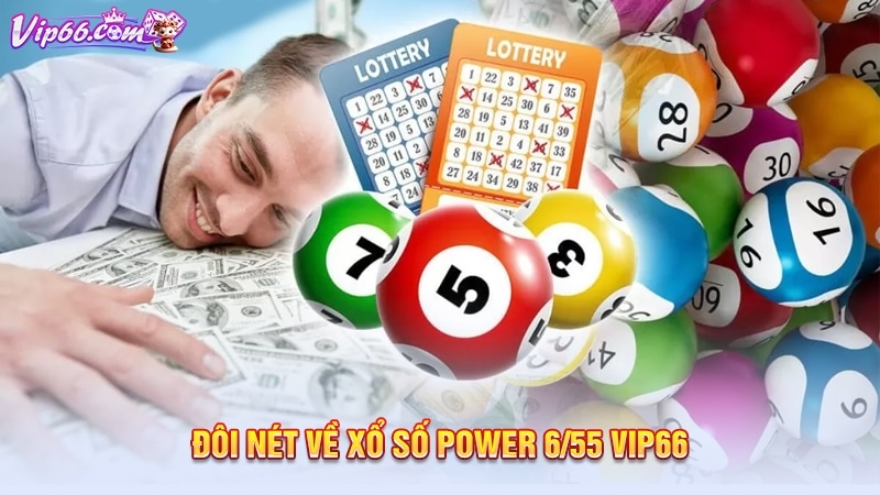 Đôi nét về xổ số power 6/55 Vip66